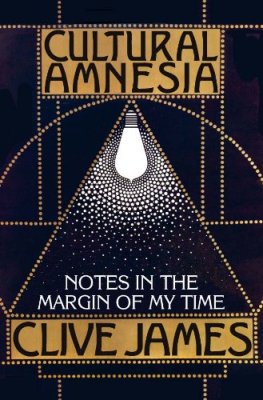 Cultural Amnesia (2007) Clive James